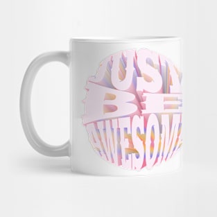 Just be awesome Mug